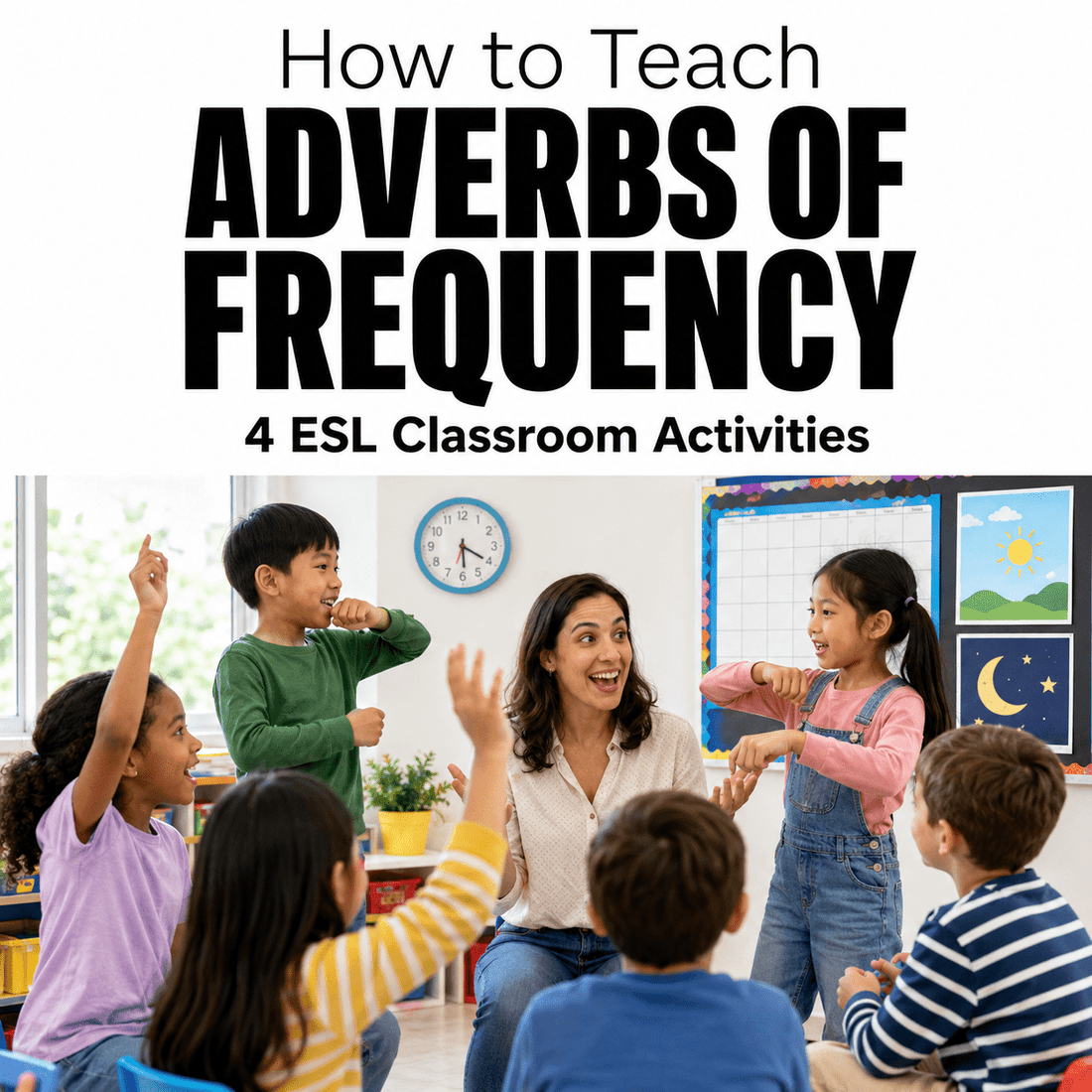 How to Teach Adverbs of Frequency: 4 ESL Classroom Activities - Hot Chocolate Teachables
