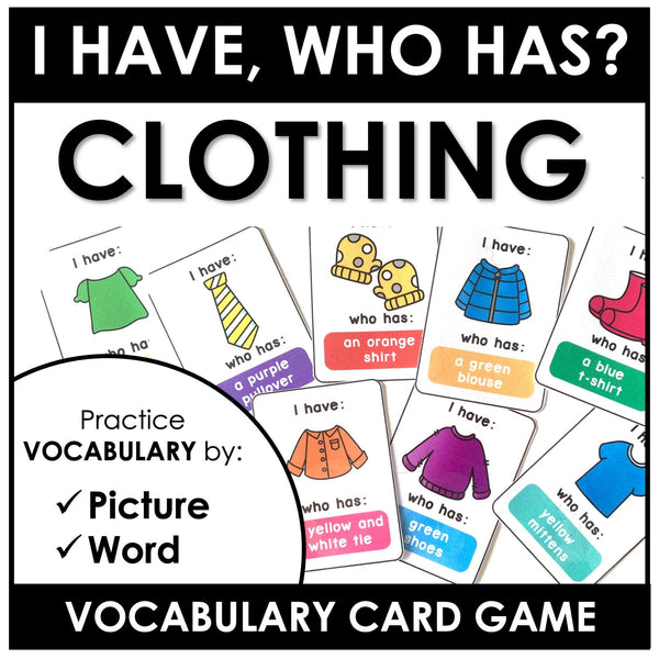 Clothing Vocabulary Card Game: I have / Who Has? Matching Activity - Hot Chocolate Teachables